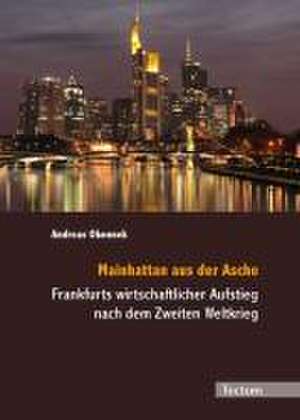 Mainhattan aus der Asche de Andreas Okonnek