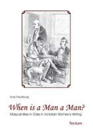 When is a Man a Man? de Anja Drautzburg