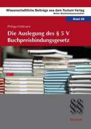 Die Auslegung des § 5 V Buchpreisbindungsgesetz de Philipp Feldmann