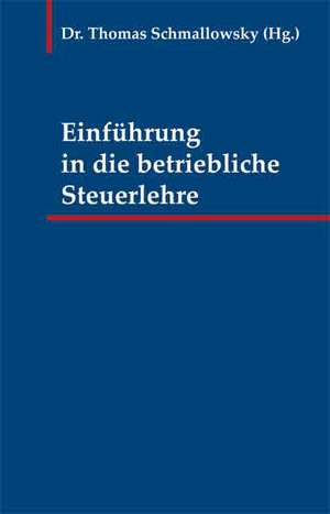 Einführung in die betriebliche Steuerlehre 01 de Thomas Schmallowsky