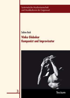 Vinko Globokar. Komponist und Improvisator mit CD de Sabine Beck