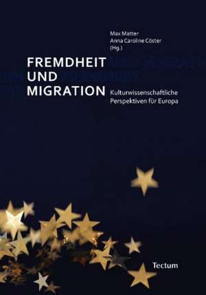 Fremdheit und Migration de Anna Caroline Cöster