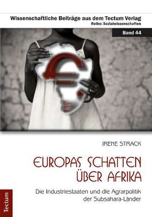 Europas Schatten über Afrika de Irene Strack