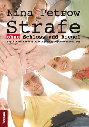 Strafe ohne Schloss und Riegel de Nina Petrow