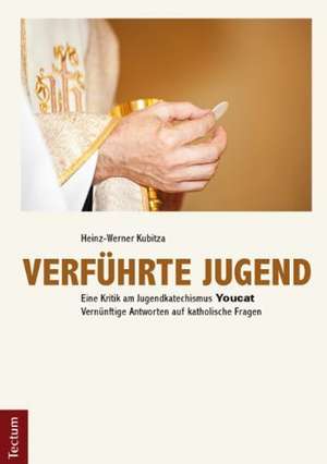 Verführte Jugend de Heinz-Werner Kubitza