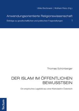 Der Islam im öffentlichen Bewusstsein de Thomas Schönberger