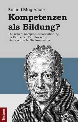 Kompetenzen als Bildung? de Roland Mugerauer