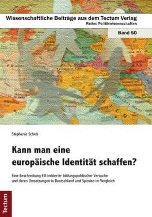 Kann man eine europäische Identität schaffen? de Stephanie Schick