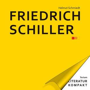 Literatur Kompakt: Friedrich Schiller de Helmut Schmiedt