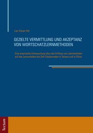 Gezielte Vermittlung und Akzeptanz von Wortschatzlernmethoden de Lien Chuan Yeh