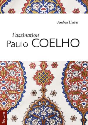 Faszination Paulo Coelho de Andrea Herbst