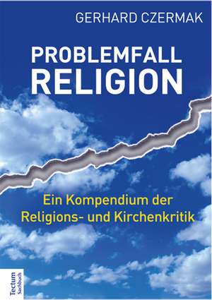 Problemfall Religion de Gerhard Czermak