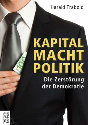 Kapital Macht Politik de Harald Trabold