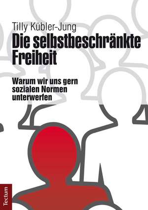 Die selbstbeschränkte Freiheit de Tilly Kübler-Jung