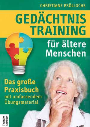 Gedächtnistraining für ältere Menschen de Christiane Pröllochs