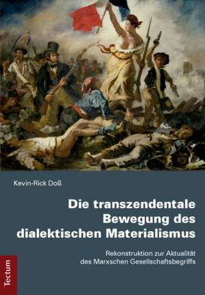 Die transzendentale Bewegung des dialektischen Materialismus de Kevin-Rick Doß