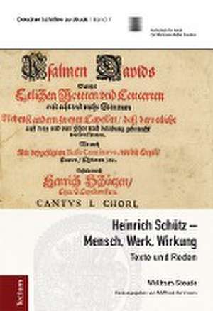 Heinrich Schütz - Mensch, Werk, Wirkung de Wolfram Steude