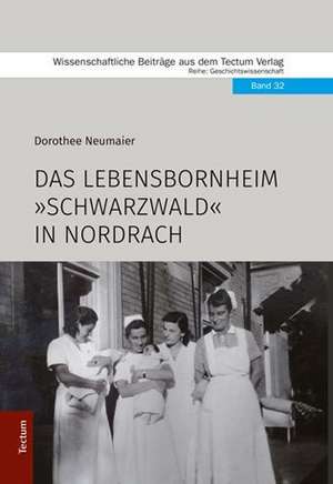 Das Lebensbornheim "Schwarzwald" in Nordrach de Dorothee Neumaier