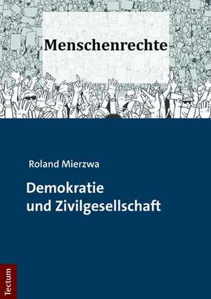 Demokratie und Zivilgesellschaft de Roland Mierzwa