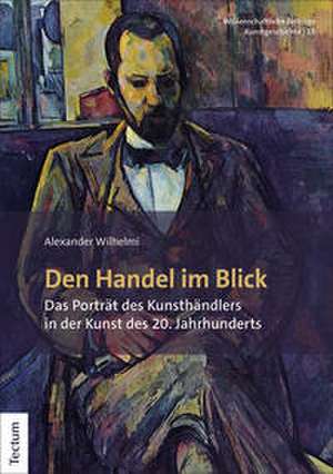 Den Handel im Blick de Alexander Wilhelmi