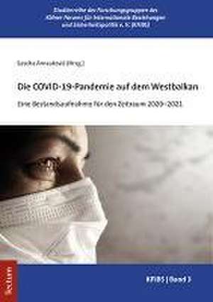 Die COVID-19-Pandemie auf dem Westbalkan de Sascha Arnautovi¿