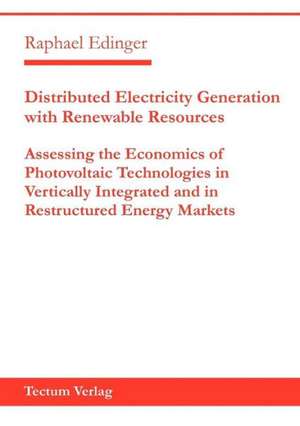 Distributed Electricity Generation with Renewable Resources de Raphael Edinger