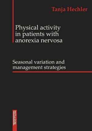 Physical Activity in Patients with Anorexia Nervosa: Der Gottesdienst in Geschichte Und Gegenwart de Tanja Hechler