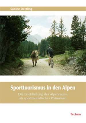 Sporttourismus in Den Alpen: Alle Anders - Alle Gleich de Sabine Dettling