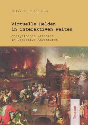 Virtuelle Helden in Interaktiven Welten: Alle Anders - Alle Gleich de Felix R. Buschbaum