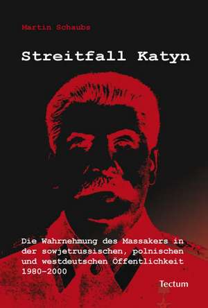 Streitfall Katyn de Martin Schaubs