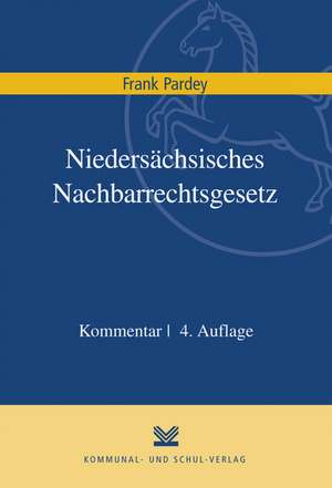 Niedersächsisches Nachbarrechtsgesetz de Frank Pardey