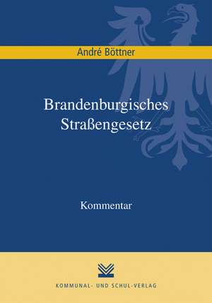 Brandenburgisches Straßengesetz de André Böttner