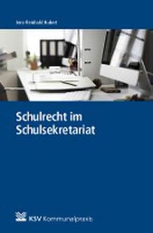 Schulrecht im Schulsekretariat de Jens R. Hubert