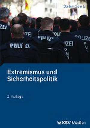 Extremismus und Sicherheitspolitik de Stefan Goertz