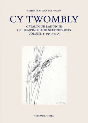 Cy Twombly: Drawings. Cat. Rais. Vol 1 1951 - 1955 de Cy Twombly