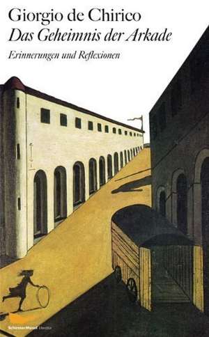 Das Geheimnis der Arkade de Giorgio de Chirico