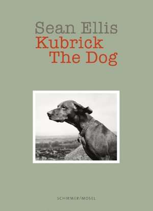 Sean Ellis: Kubrick the Dog de Sean Ellis