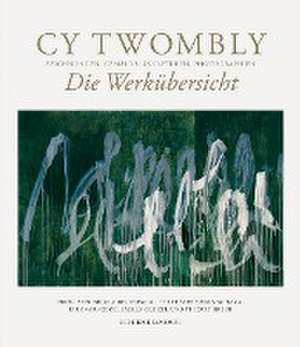 Die Werkübersicht de Cy Twombly