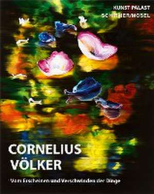 Vom Erscheinen und Verschwinden der Dinge de Cornelius Völker