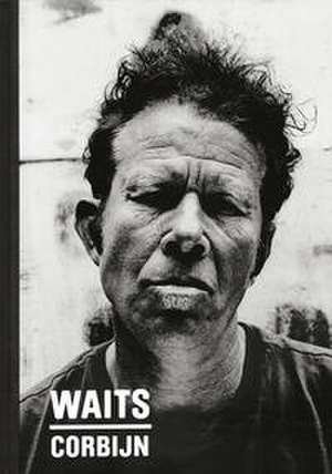 Waits/Corbijn de Anton Corbijn