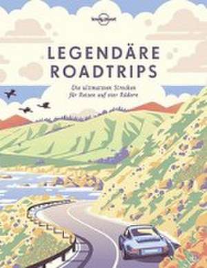 Lonely Planet Bildband Legendäre Roadtrips de Lonely Planet