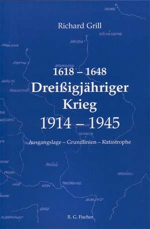 1618  1648 Dreißigjähriger Krieg 1914  1945 de Richard Grill