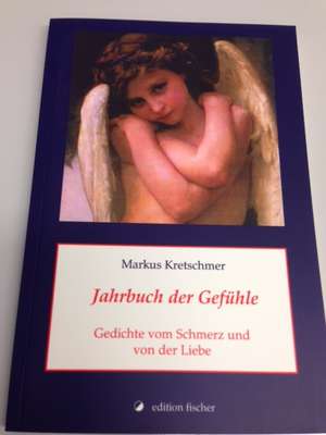 Jahrbuch der Gefühle de Markus Kretschmer