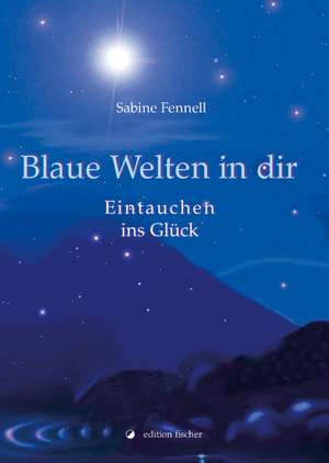 Blaue Welten in dir de Sabine Fennell