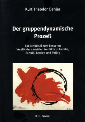 Der gruppendynamische Prozeß de Kurt Theodor Oehler