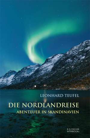 Die Nordlandreise de Leonhard Teufel