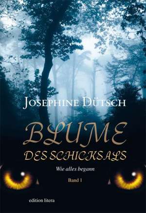 Blume des Schicksals de Josephine Dütsch