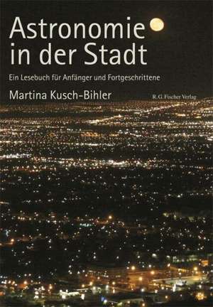 Astronomie in der Stadt de Martina Kusch-Bihler