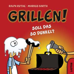 Grillen! de Markus Barth