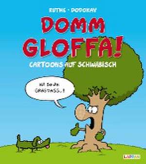 Domm gloffa! de Ralph Ruthe